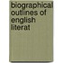 Biographical Outlines Of English Literat