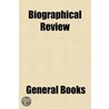 Biographical Review door General Books