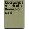 Biographical Sketch Of S. Thomas Of Cant by Peter Ed. Ward
