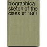 Biographical Sketch Of The Class Of 1861 door Union University Class of 1861