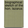 Biographical Sketch Of The Hon. Lazarus door Kentucky General Assembly Catalog]