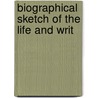 Biographical Sketch Of The Life And Writ by Karen. Ed Hubbard