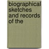 Biographical Sketches And Records Of The door Unknown Author