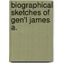 Biographical Sketches Of Gen'l James A.
