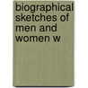 Biographical Sketches Of Men And Women W door Matthew Davenport Hill