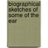 Biographical Sketches Of Some Of The Ear