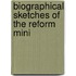 Biographical Sketches Of The Reform Mini