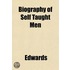 Biography Of Self Taught Men