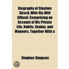 Biography Of Stephen Girard, With His Wi door Stephen Simpson