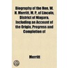 Biography Of The Hon. W. H. Merritt, M. by Eric Merritt