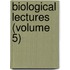 Biological Lectures (Volume 5)