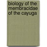Biology Of The Membracidae Of The Cayuga by William Delbert Funkhouser