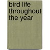 Bird Life Throughout The Year by John Henry Salter