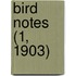 Bird Notes (1, 1903)