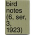 Bird Notes (6, Ser, 3, 1923)