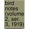 Bird Notes (Volume 2, Ser. 3, 1919) door Foreign Bird Club
