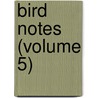 Bird Notes (Volume 5) door Foreign Bird Club