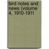 Bird Notes And News (Volume 4, 1910-1911 door Royal Society for the Birds