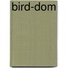 Bird-Dom by Leander Sylvester Keyser