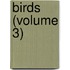 Birds (Volume 3)