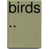 Birds .. door Robert Ed. Baker