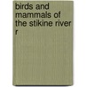 Birds And Mammals Of The Stikine River R door Harry Schelwald Swarth