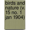 Birds And Nature (V. 15 No. 1 Jan 1904) door General Books
