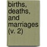 Births, Deaths, And Marriages (V. 2)