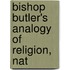 Bishop Butler's Analogy Of Religion, Nat