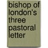 Bishop Of London's Three Pastoral Letter