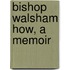 Bishop Walsham How, A Memoir