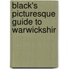 Black's Picturesque Guide To Warwickshir door Black Adam and Charles