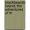Blackbeards Island; The Adventures Of Th door Rupert Sargent Holland