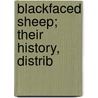 Blackfaced Sheep; Their History, Distrib door Major John Scott