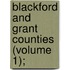 Blackford And Grant Counties (Volume 1);
