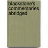 Blackstone's Commentaries Abridged door Sir William Blackstone