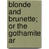 Blonde And Brunette; Or The Gothamite Ar