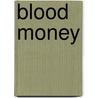 Blood Money by Sidney Floyd Gowing