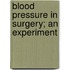 Blood Pressure In Surgery; An Experiment