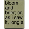 Bloom And Brier; Or, As I Saw It, Long A door William Falconer