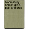Bloomsbury And St. Gile's; Past And Pres door George Clinch