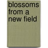 Blossoms From A New Field door Abbie Walker Gould