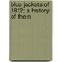 Blue Jackets Of 1812; A History Of The N