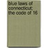 Blue Laws Of Connecticut; The Code Of 16