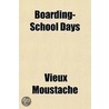 Boarding-School Days by Vieux Moustache