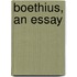 Boethius, An Essay