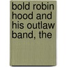 Bold Robin Hood And His Outlaw Band, The door Louis Rhead