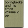 Bolingbroke And His Times  Volume 2 ; Pe door Walter Sydney Sichel