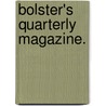 Bolster's Quarterly Magazine. door Books Group