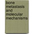 Bone Metastasis and Molecular Mechanisms